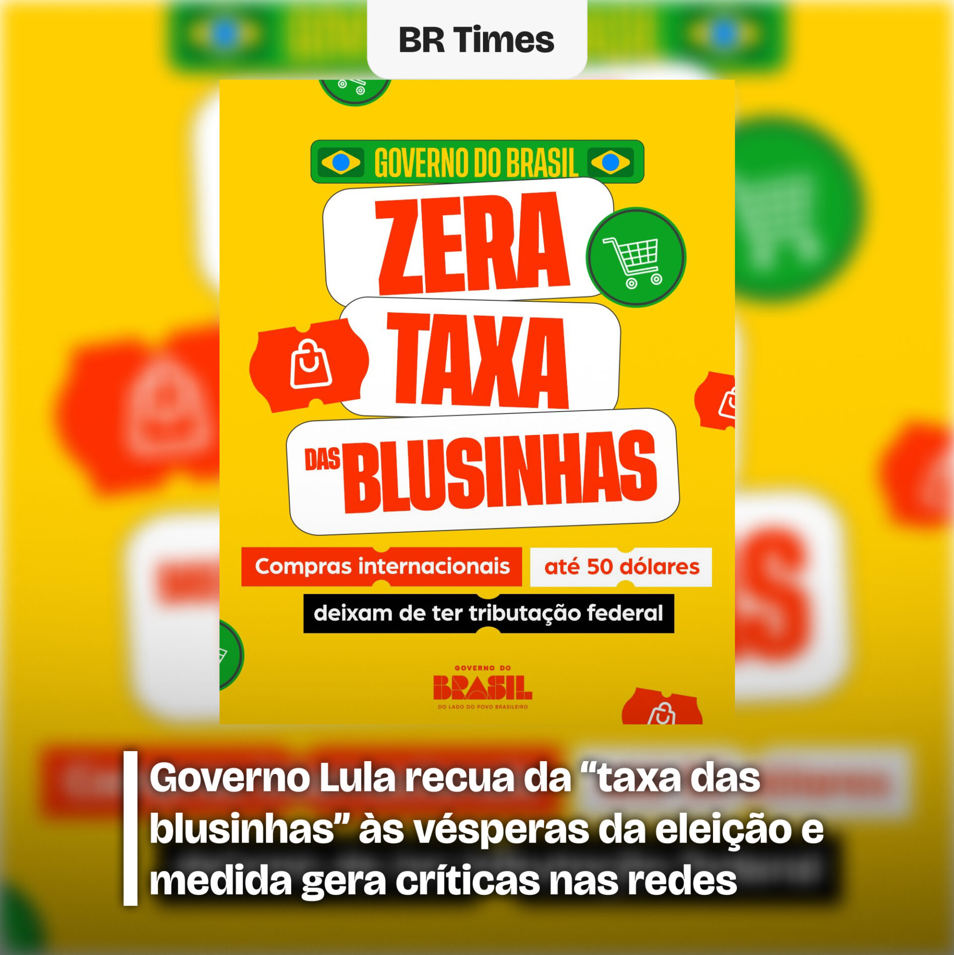 Governo Lula recua da “taxa das blusinhas” às vésperas da eleição e medida gera críticas nas redes